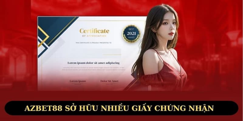 Điểm danh các giấy chứng nhận của Azbet88